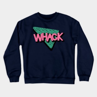 Be WHACK Again 90s Nineties Crewneck Sweatshirt